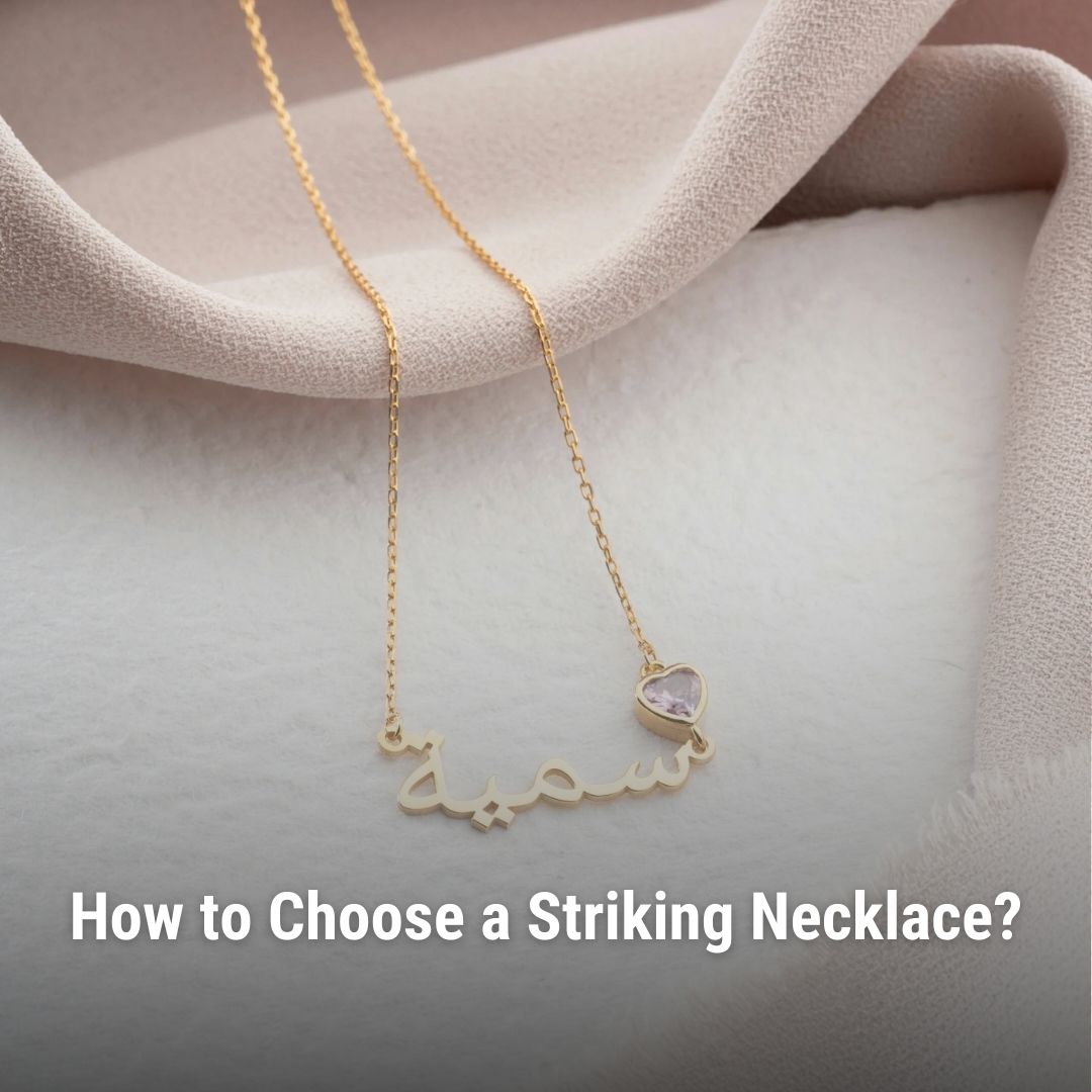 How to Choose a Striking Necklace?