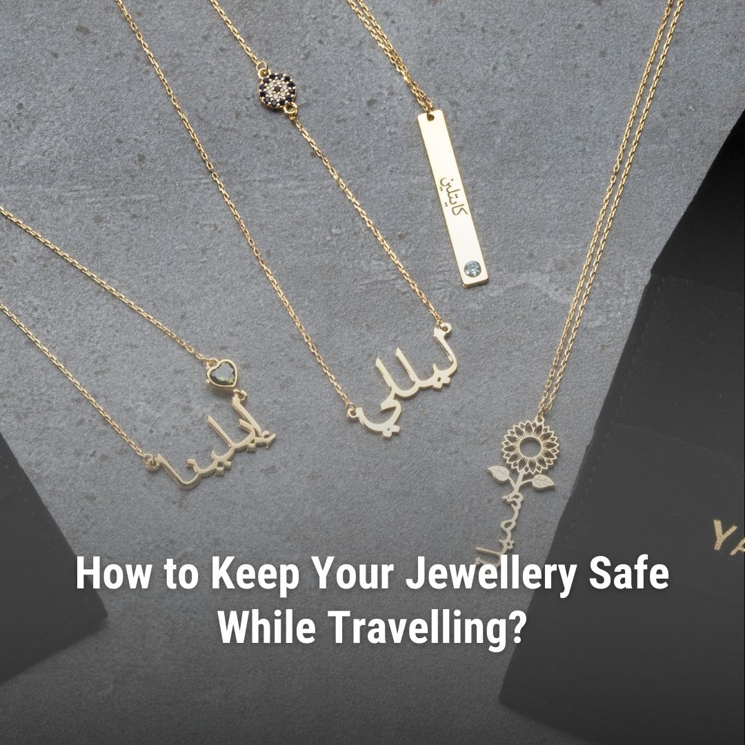 How to Keep Your Jewellery Safe While Travelling?