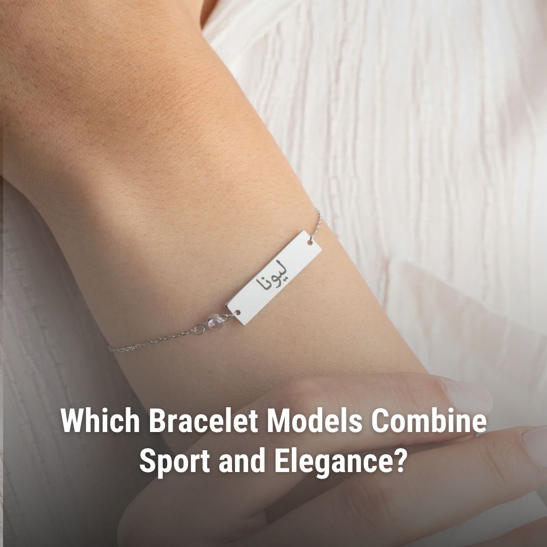 Which Bracelet Models Combine Sport and Elegance?